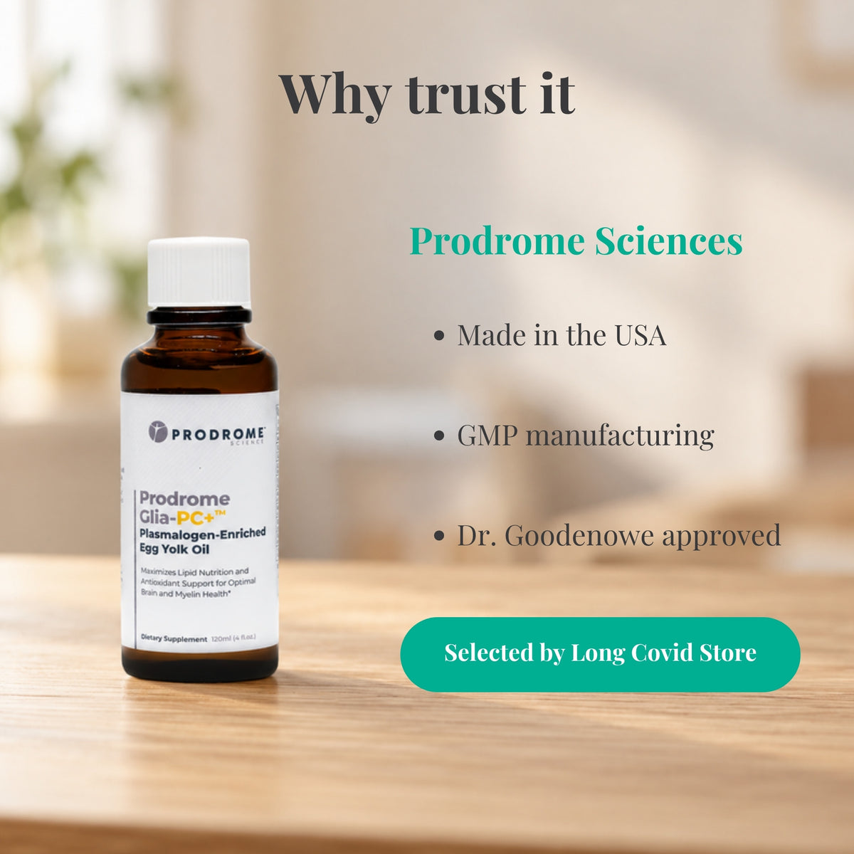 Why trust Prodrome Sciences Glia PC+ Egg Yolk Oil 120 mL: Made in the USA; GMP manufacturing; Dr. Goodenowe approved