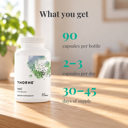 Thorne N-Acetyl Cysteine (NAC): 90 capsules per bottle, 2-3 capsules per day, 30-45 days of supply