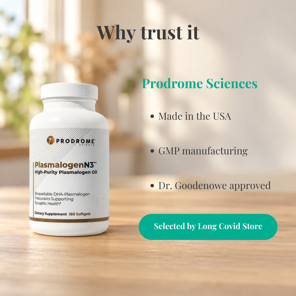 Why trust Prodrome Sciences PlasmalogenN3 Softgels: Made in the USA; GMP manufacturing; Dr. Goodenowe approved
