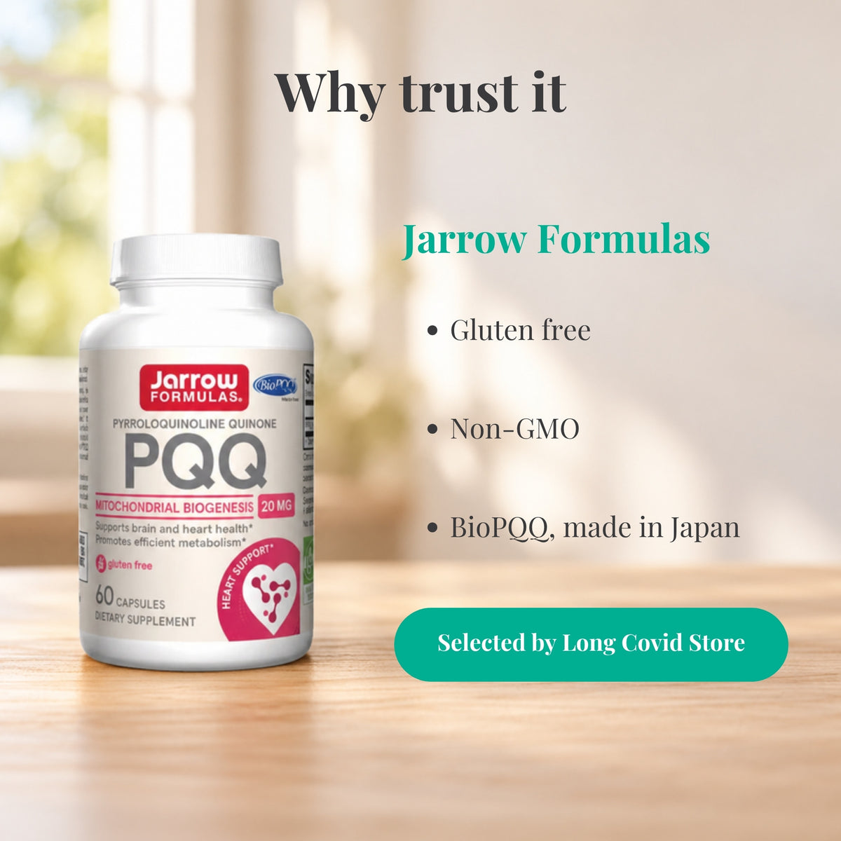 Why trust Jarrow Formulas PQQ 20 mg: Gluten free; Non-GMO; BioPQQ, made in Japan